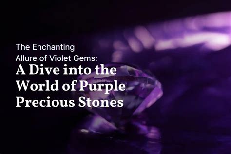 violet gems|The Enchanting Allure of Violet Gems